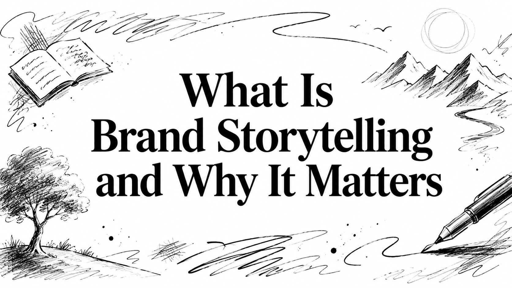 What Is Brand Storytelling and Why It Matters