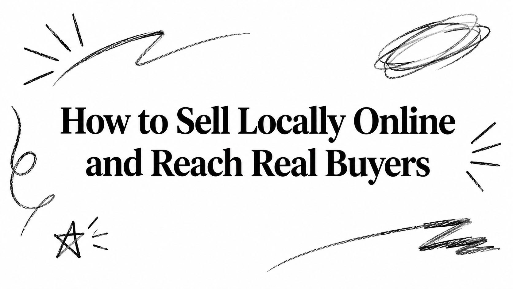 How to Sell Locally Online and Reach Real Buyers
