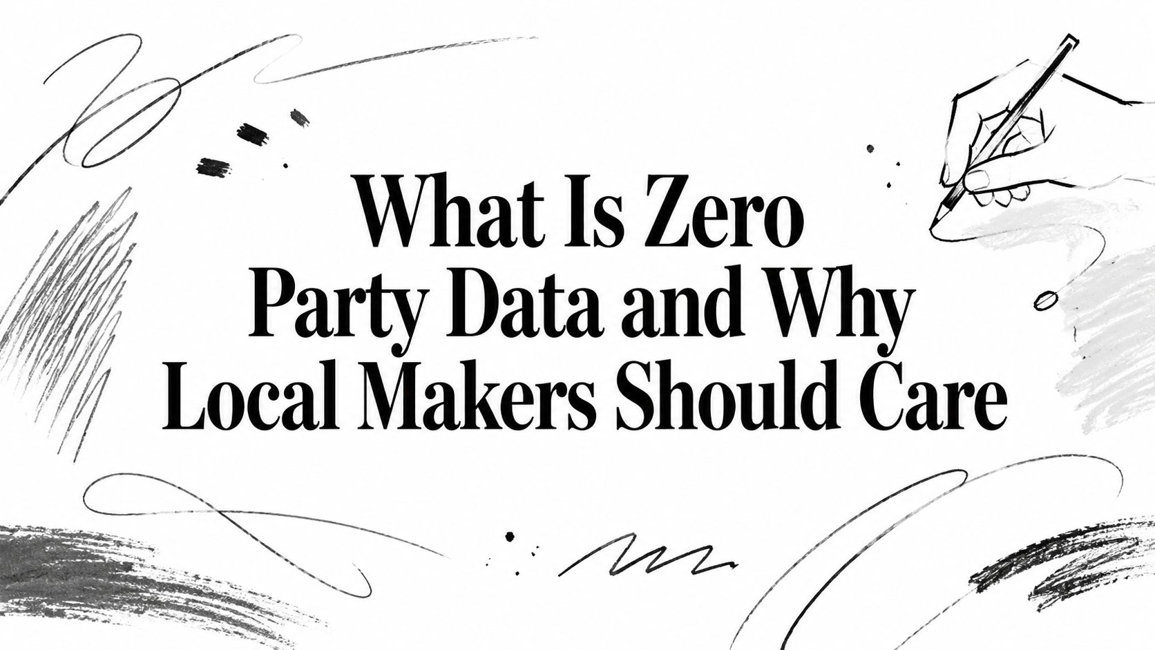 What Is Zero Party Data and Why Local Makers Should Care