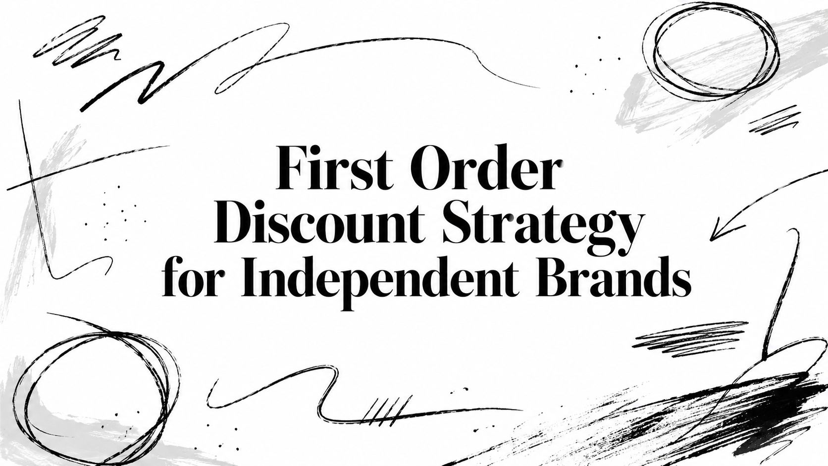 First Order Discount Strategy for Independent Brands