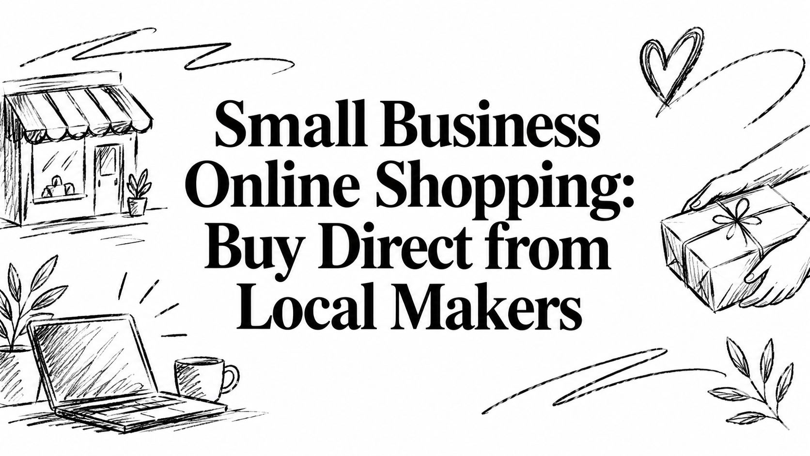 Small Business Online Shopping: Buy Direct from Local Makers