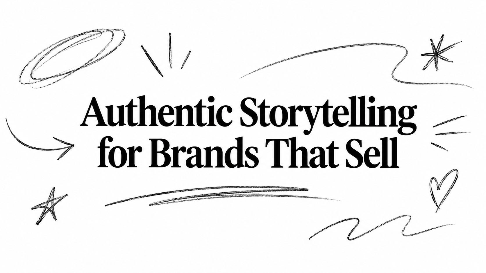 Authentic Storytelling for Brands That Sell
