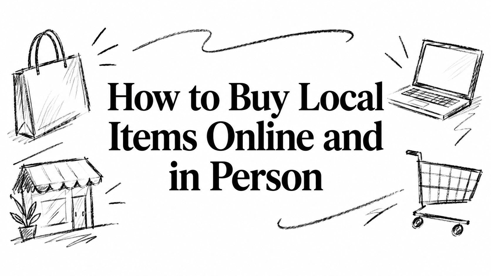 How to Buy Local Items Online and in Person