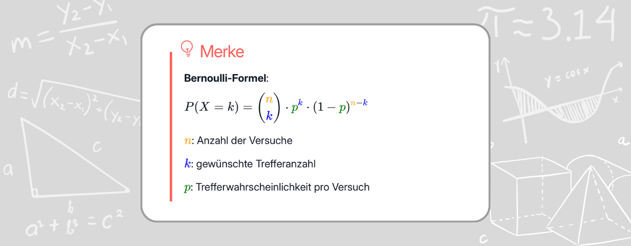 Bernoulli-Ketten erkennen, Formel einsetzen, Wahrscheinlichkeiten berechnen – ganz ohne Panik.