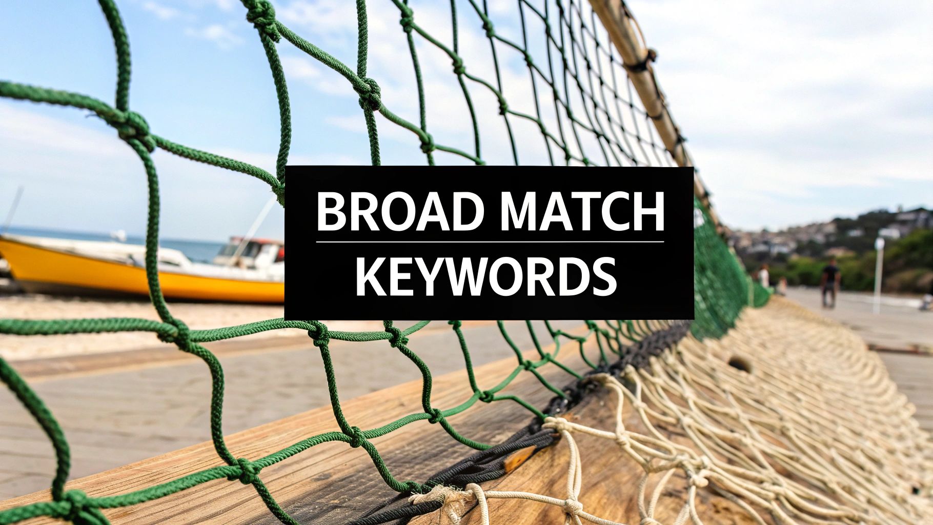 A Practical Guide to Broad Match Keywords