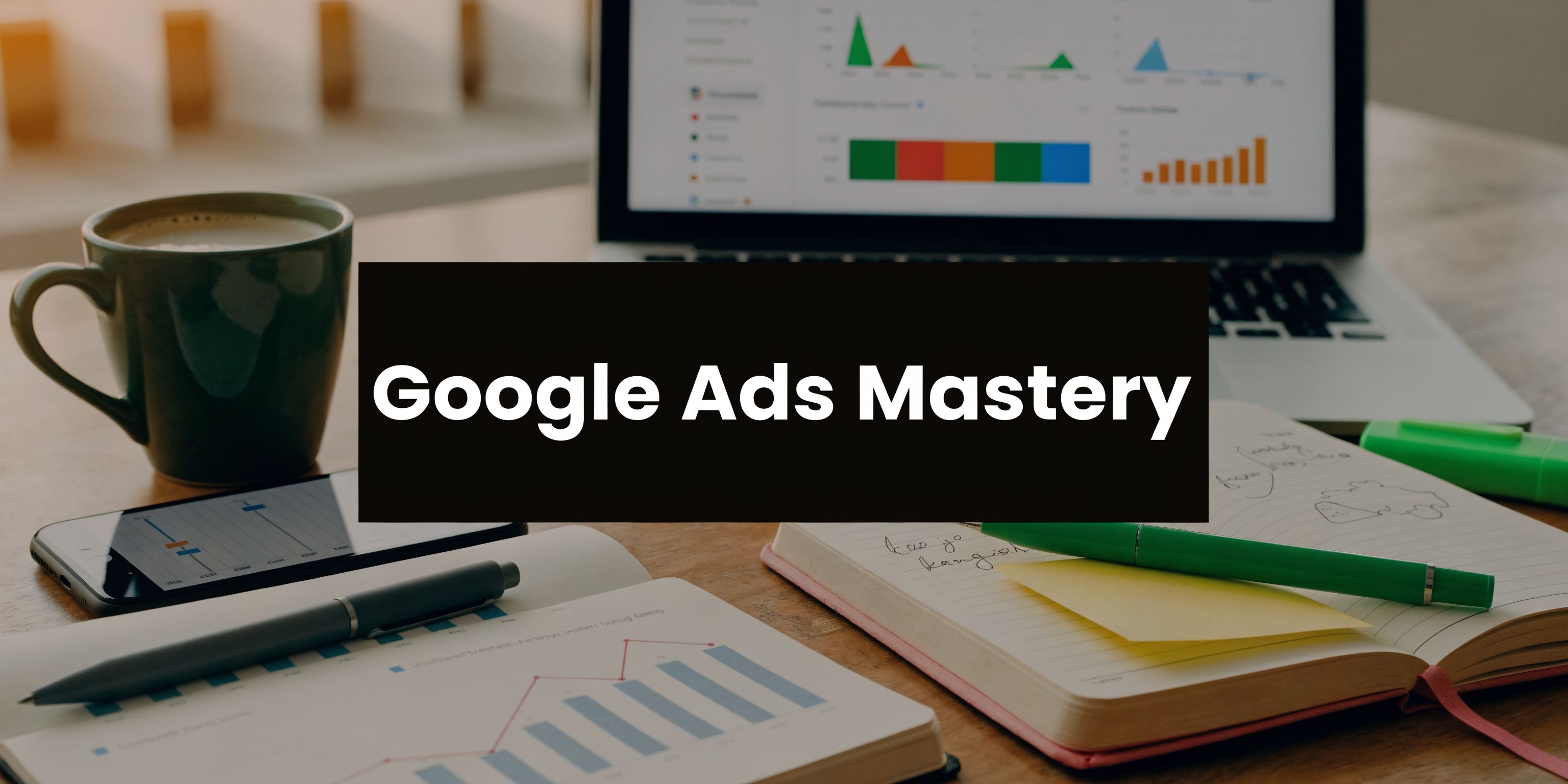 Optimising Google Ads: The 2026 Efficiency Playbook