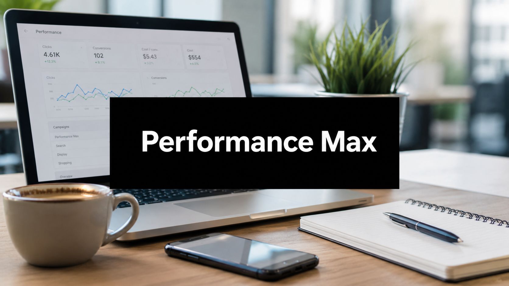 Performance Max Campaigns: A Practical Guide for 2026