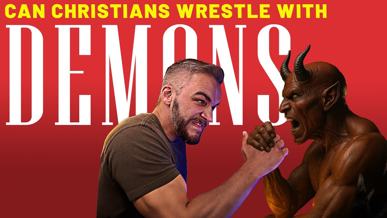Can Christians Wrestle With the Demonic?