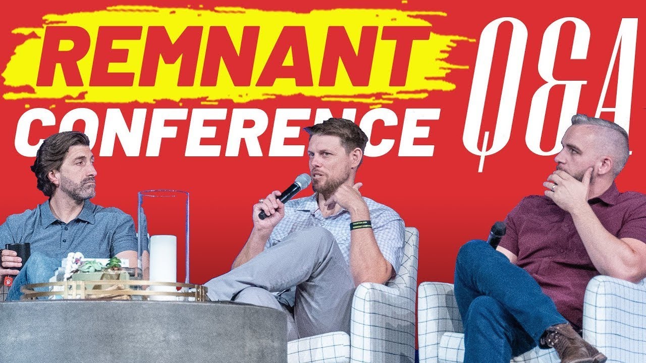 Remnant Conference Q&A