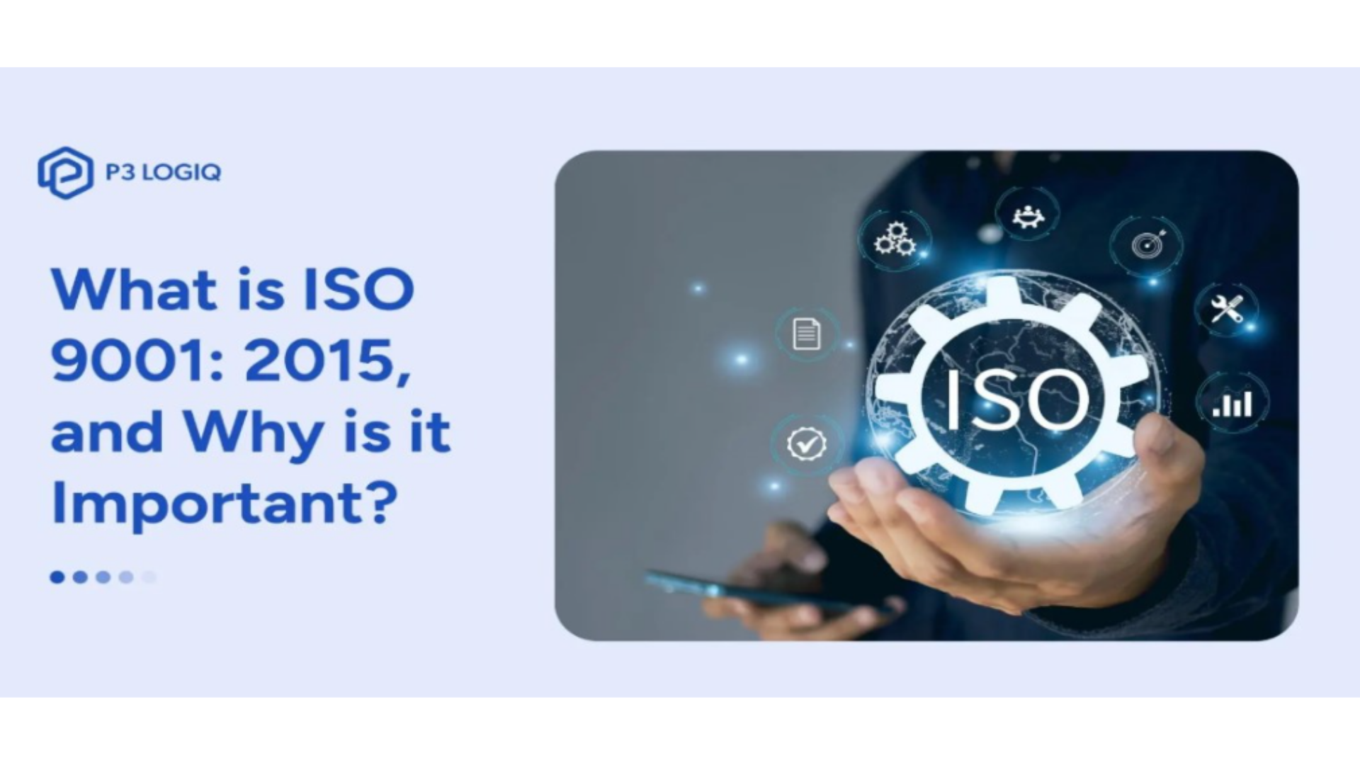 ISO 9001 is a globally recognized standard for quality management.