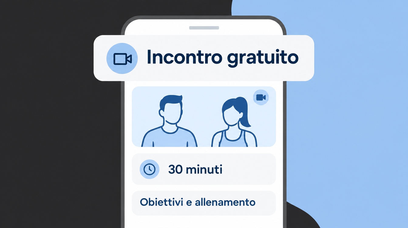 Videochiamata conoscitiva gratuita di 30 minuti per parlare di obiettivi e allenamento.