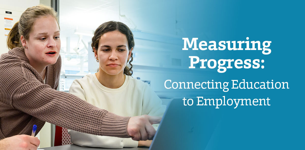 In white, text says Measuring Progress: Connection Education to Employment