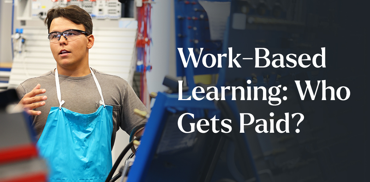 In white, text says Work-Based Learning: Who's Getting Paid?