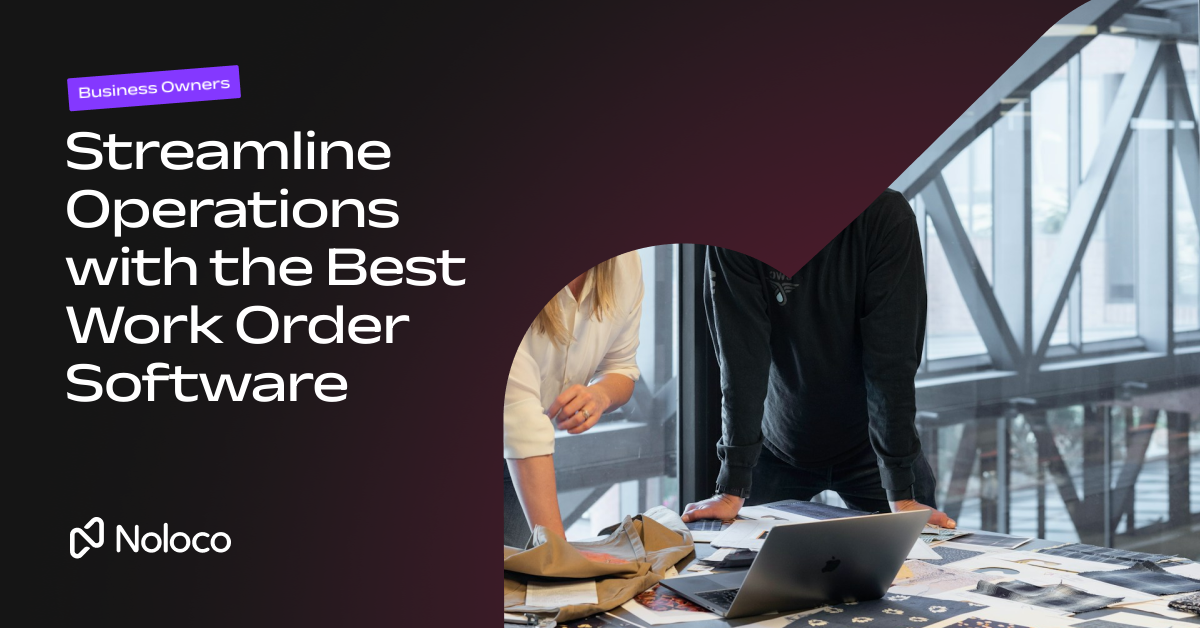 Streamline Operations with the Best Work Order Software