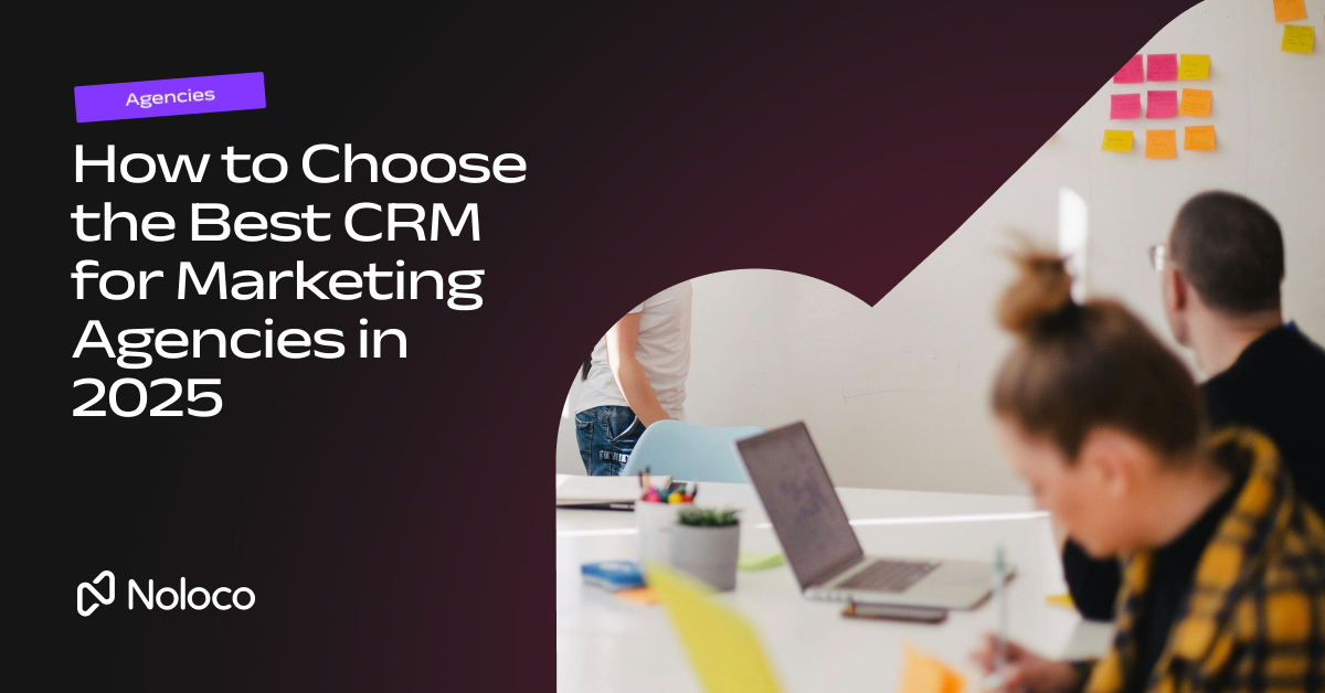 How to Choose the Best CRM for Marketing Agencies in 2025