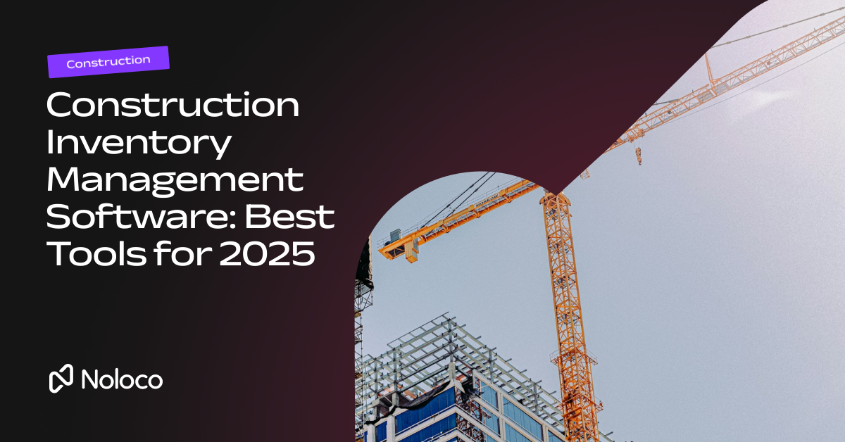 Construction Inventory Management Software: Best Tools for 2025
