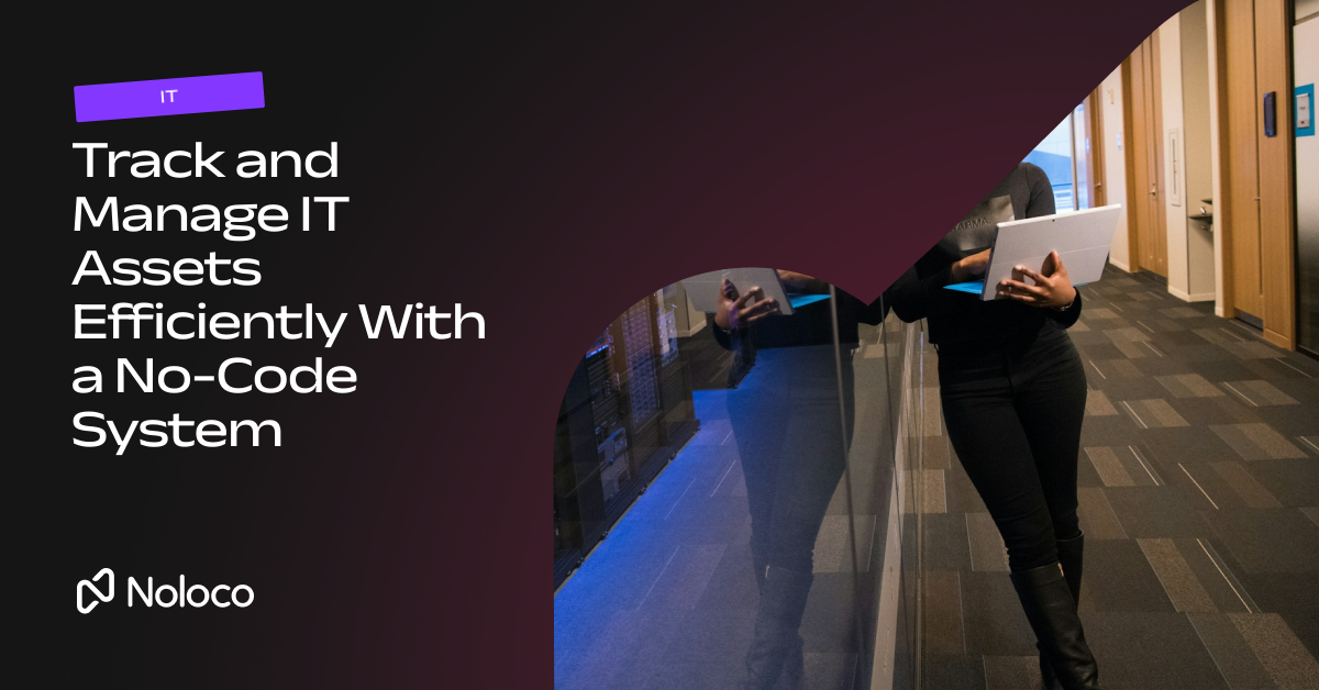 Track and Manage IT Assets Efficiently With a No-Code System