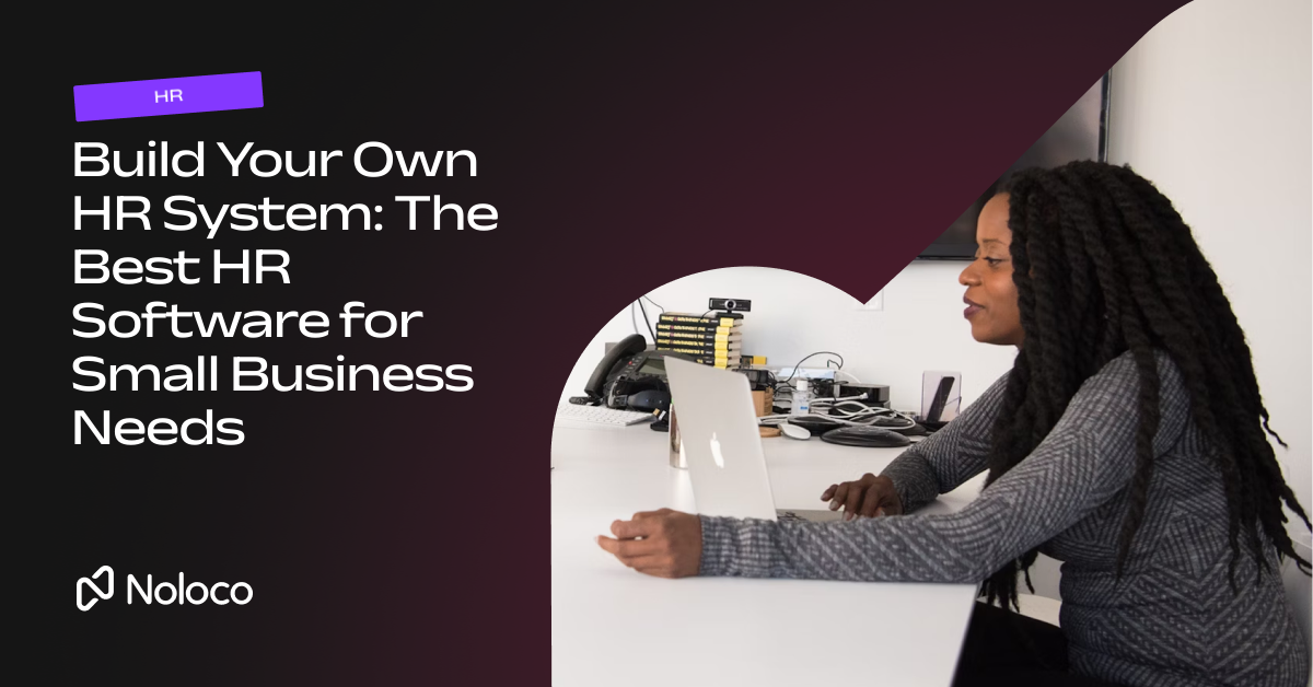 Build Your Own HR System: The Best HR Software for Small Business Needs