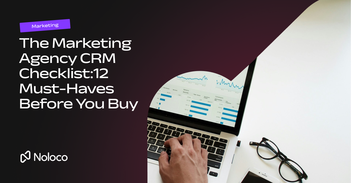 The Marketing Agency CRM Checklist:12 Must-Haves Before You Buy