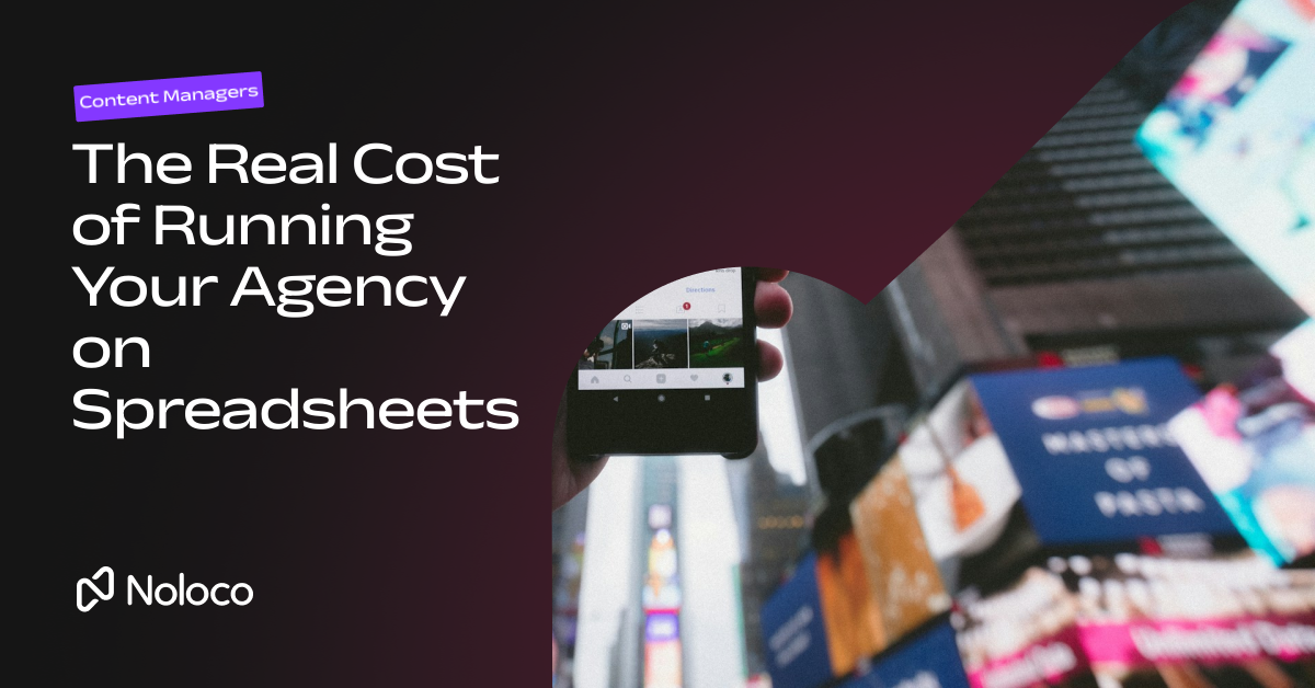 The Real Cost of Running Your Agency on Spreadsheets
