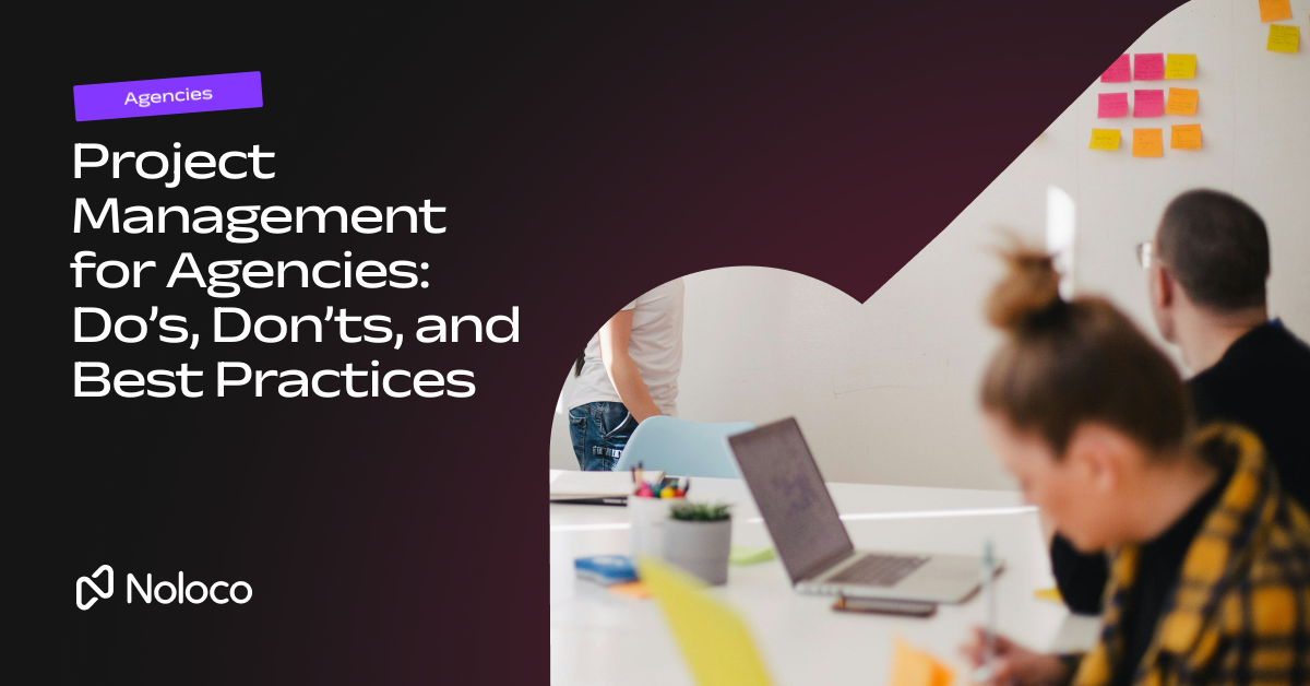 Project Management for Agencies: Do’s, Don’ts, and Best Practices