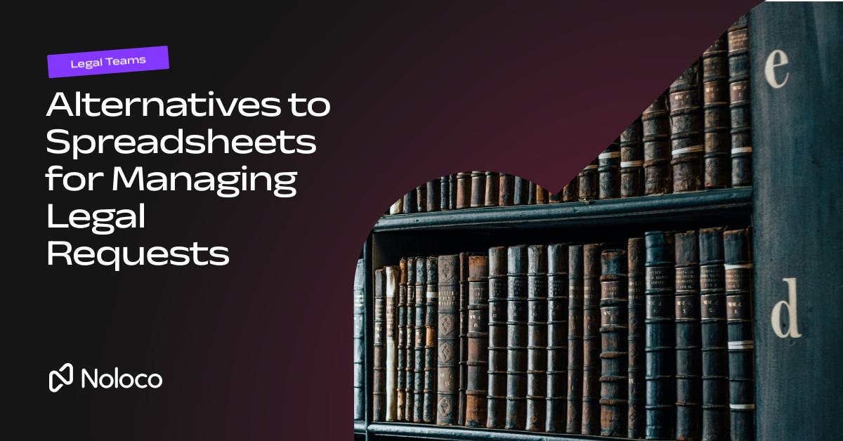 Alternatives to Spreadsheets for Managing Legal Requests