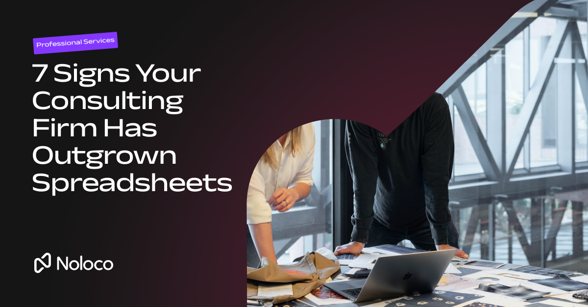 7 Signs Your Consulting Firm Has Outgrown Spreadsheets