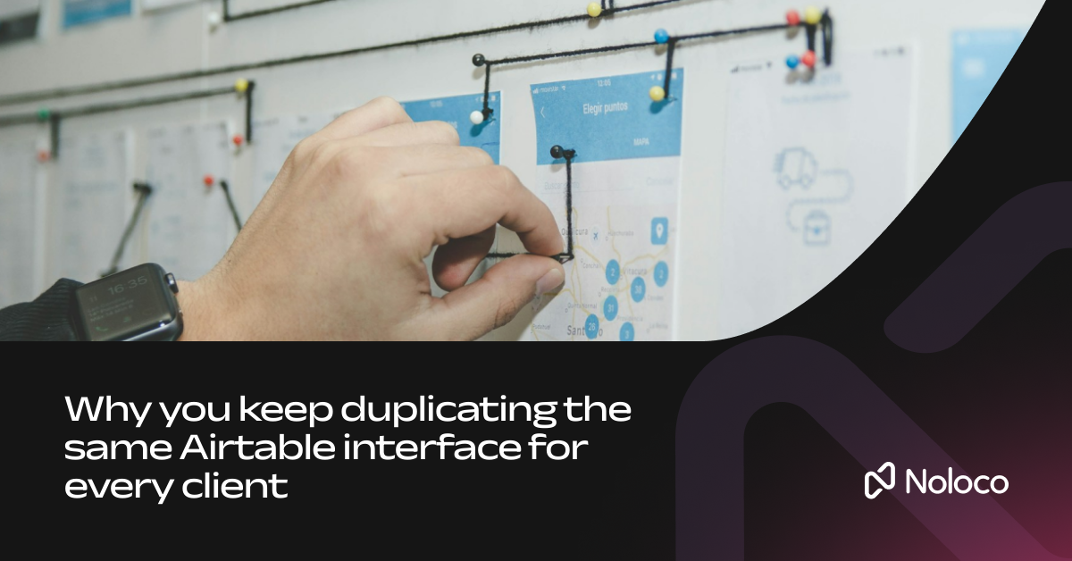 Why you keep duplicating the same Airtable interface for every client