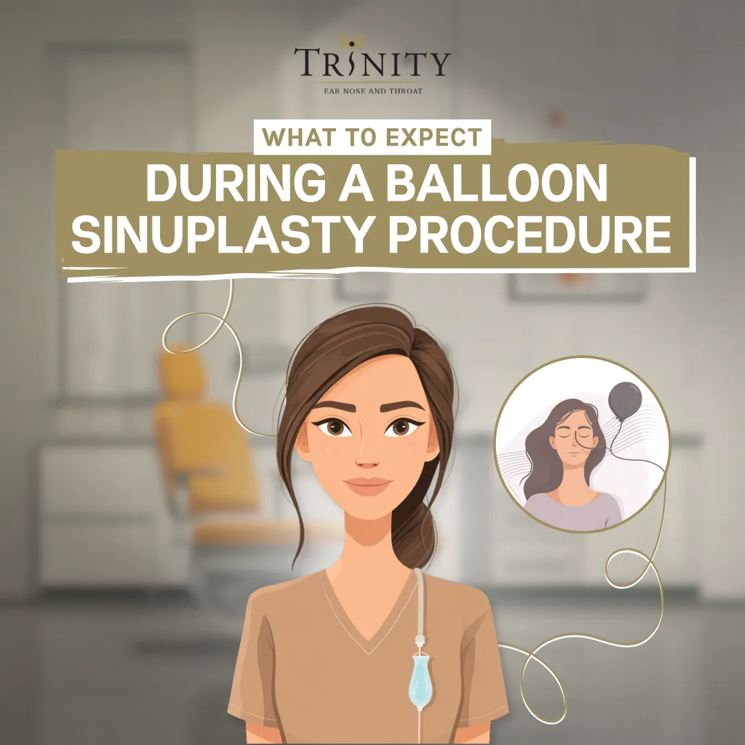 What to Expect During a Balloon Sinuplasty Procedure