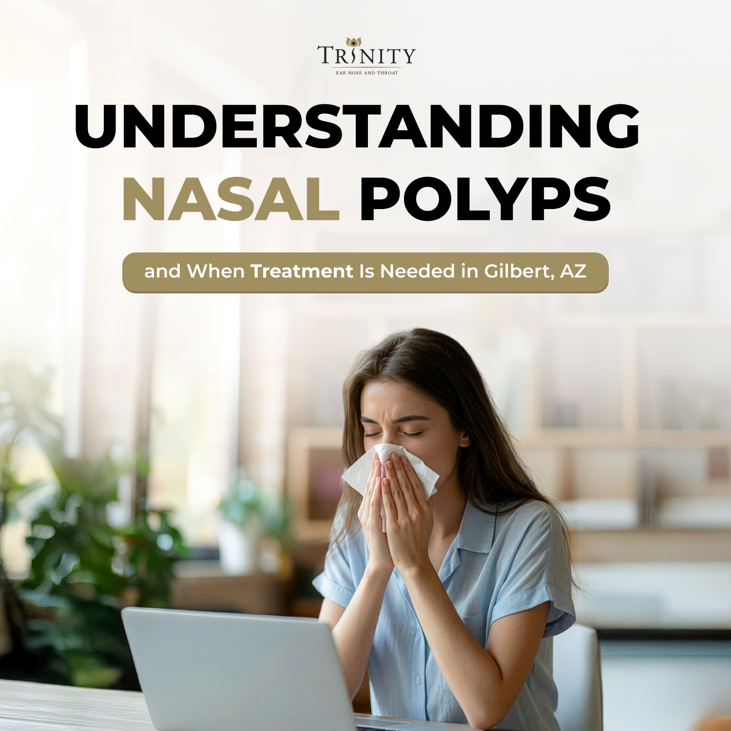 Understanding Nasal Polyps and When Treatment Is Needed in Gilbert, AZ
