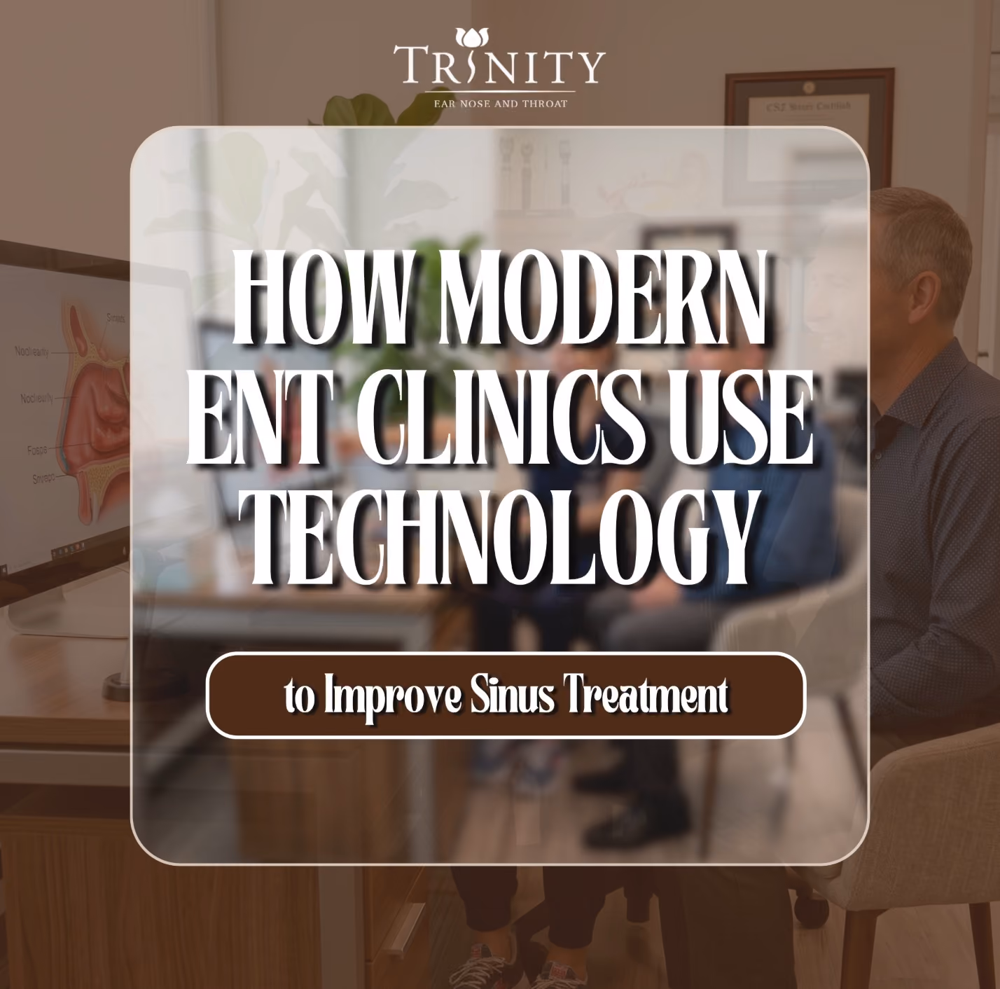 How Modern ENT Clinics Use Technology to Improve Sinus Treatment