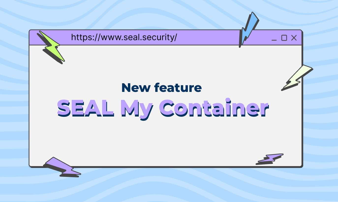 NEW feature - Seal container images without code changes