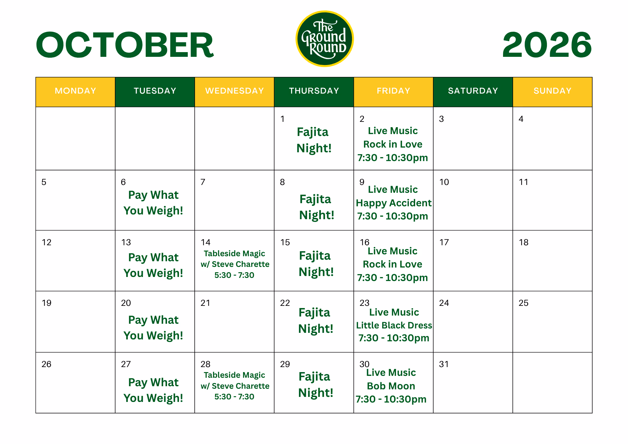 October 2026 calendar for The Ground Round with weekly events: Fajita Night every Thursday; Pay What You Weigh on Tuesdays; Live Music on Fridays with different bands listed and times 7:30-10:30pm; Tableside Magic with Steve Charette on Wednesdays, October 14 and 28 from 5:30 to 7:30 pm.