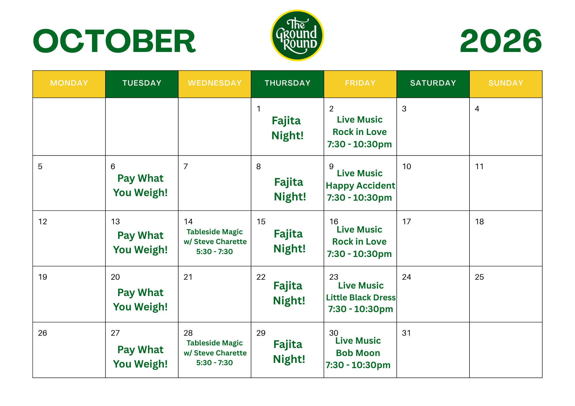 October 2026 calendar for The Ground Round with weekly events: Fajita Night every Thursday; Pay What You Weigh on Tuesdays; Live Music on Fridays with different bands listed and times 7:30-10:30pm; Tableside Magic with Steve Charette on Wednesdays, October 14 and 28 from 5:30 to 7:30 pm.