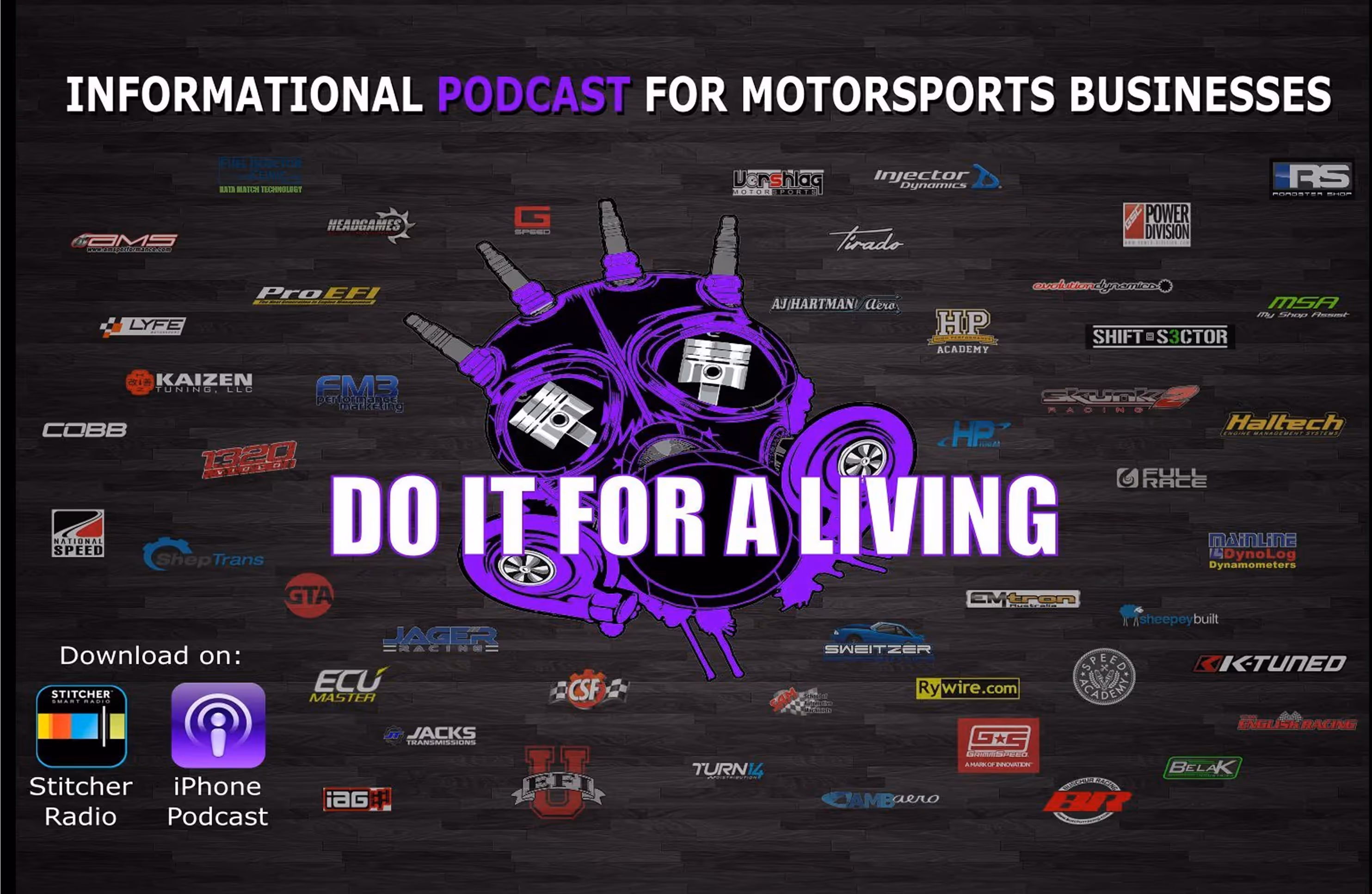 the do it for a living logo over a background with various logos of people who have been interviewed. title says informational podcast for motorsports businesses
