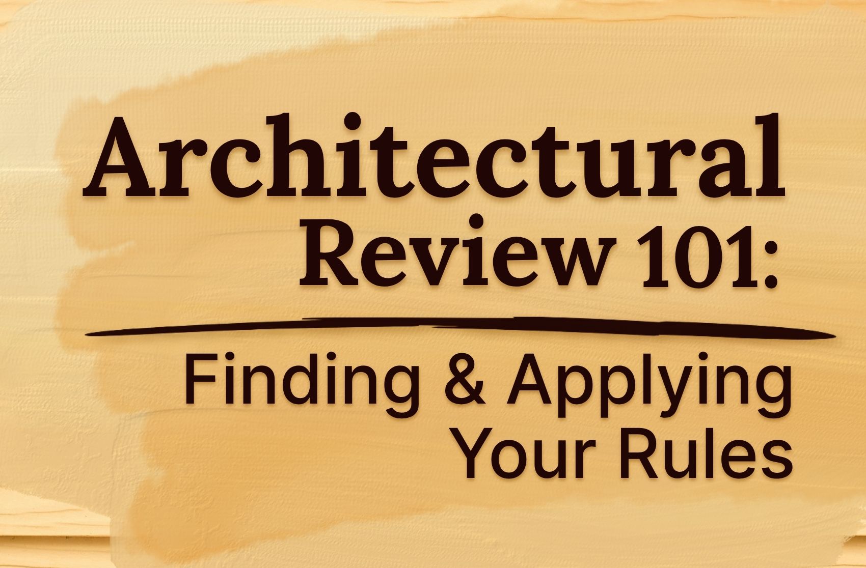 Architectural Review 101 Finding and Applying Your Rules Article Link