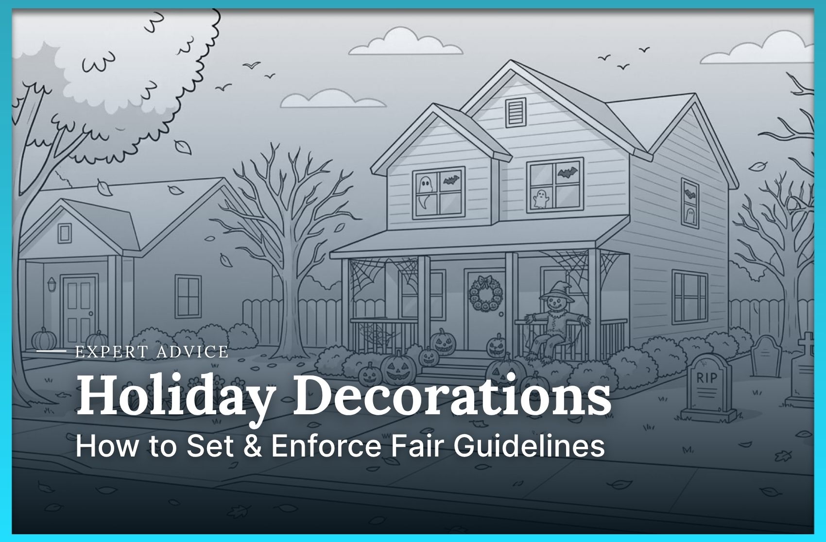 Holiday Decorations & HOAs: How to Set & Enforce Fair Guidelines Article Link