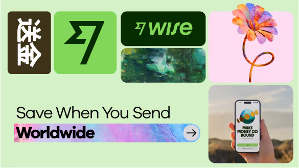 Collage with Wise logos, colorful flower, and a hand holding a smartphone displaying 'MAKE MONEY GO ROUND' on screen, with text 'Save When You Send Worldwide'.