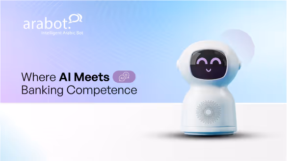 Arabot logo with tagline 'Where AI Meets Banking Competence' and an animated smiling robot with a digital face on a light purple and blue gradient background.