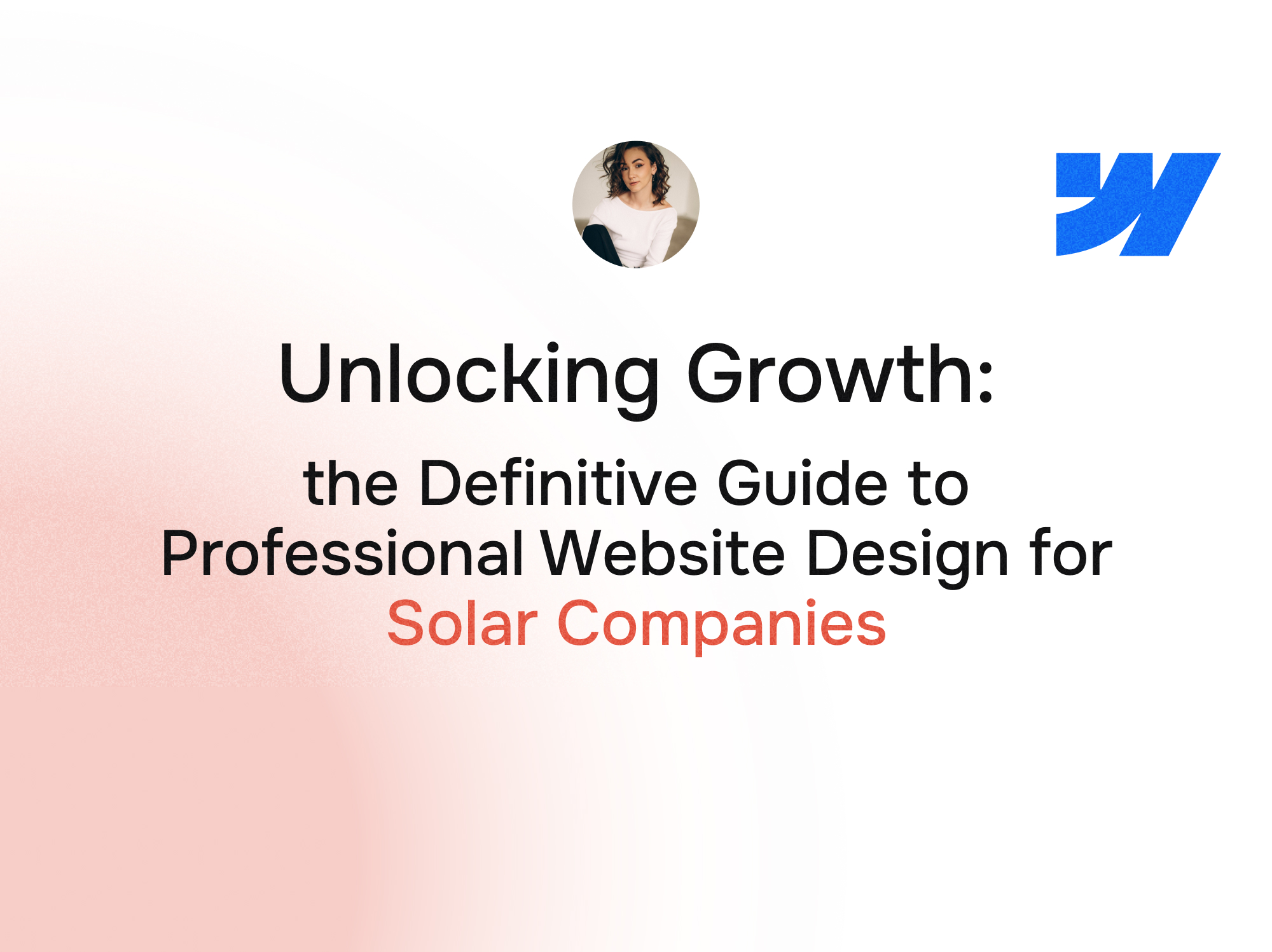 Unlocking Growth: The Definitive Guide to Professional Website Design for Solar Companies