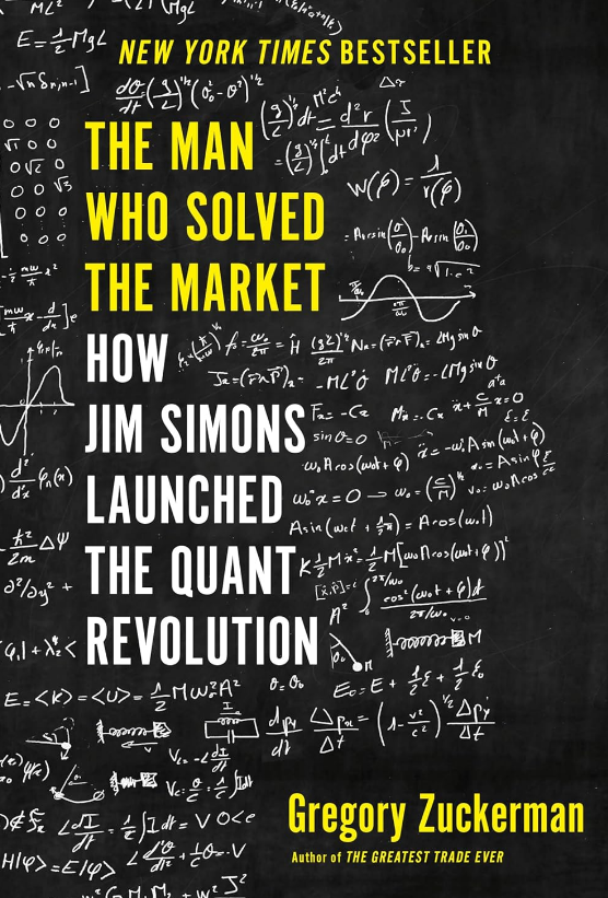The Man Who Solved the Market by Gregory Zuckerman