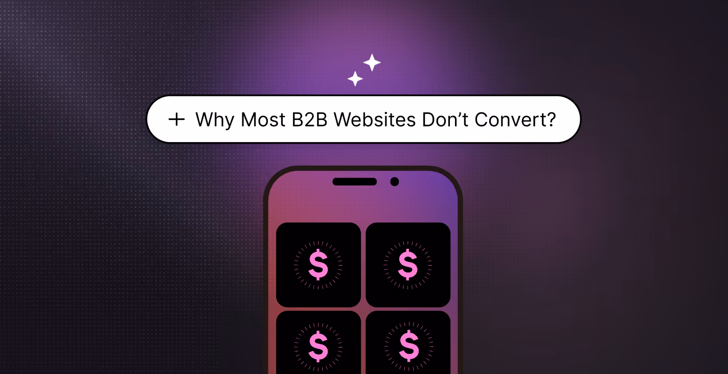 Why Most B2B Websites Don’t Convert (The Real Reasons)