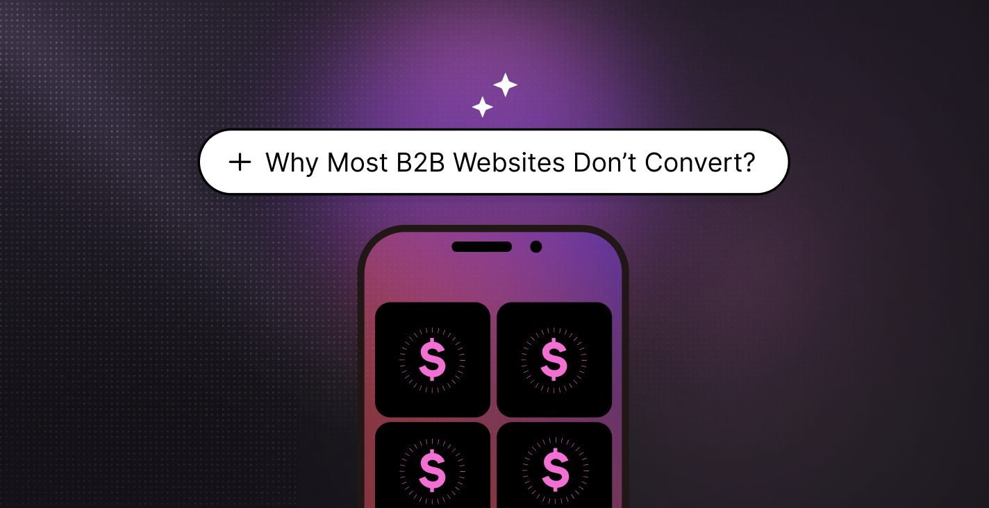 Why Most B2B Websites Don’t Convert (The Real Reasons)