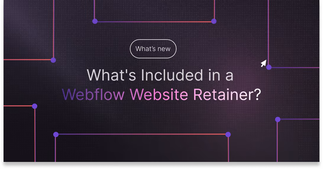 What's Included in a Webflow Website Retainer?