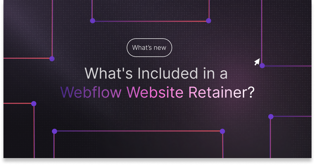 What's Included in a Webflow Website Retainer?
