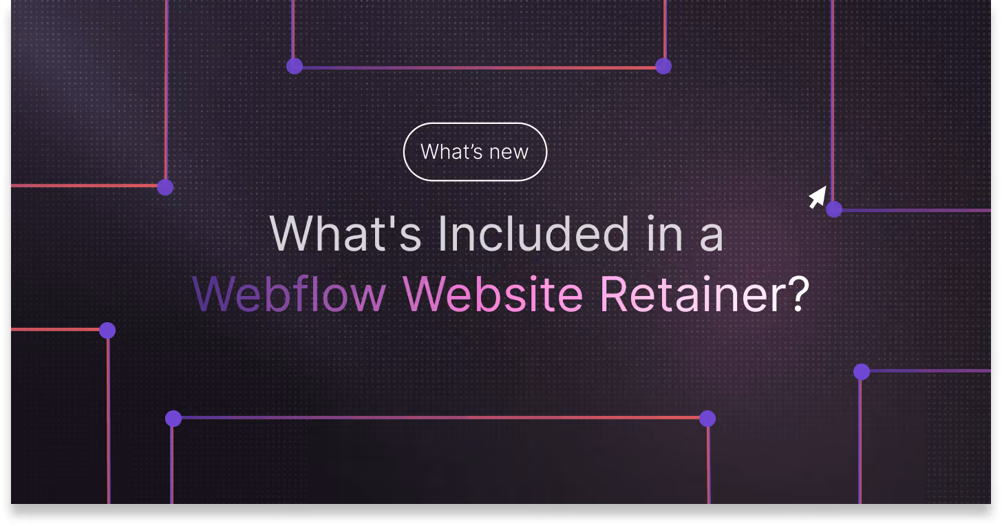 What's Included in a Webflow Website Retainer?