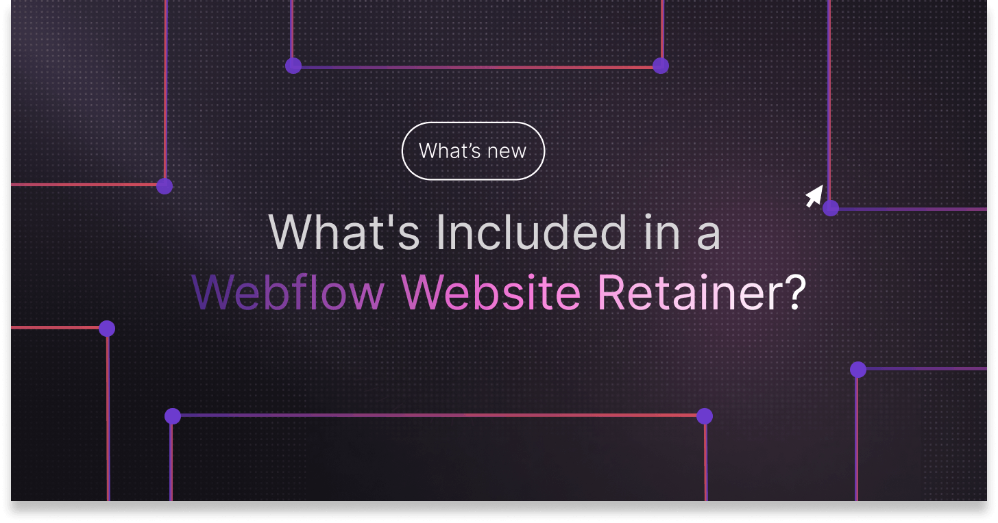What's Included in a Webflow Website Retainer?