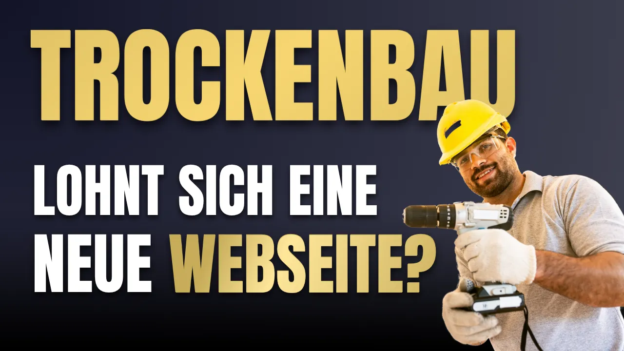 Ein Trockenbauer mit Helm und Akkuschrauber schaut freundlich in die Kamera, daneben steht der Text „Trockenbau – Lohnt sich eine neue Webseite?“