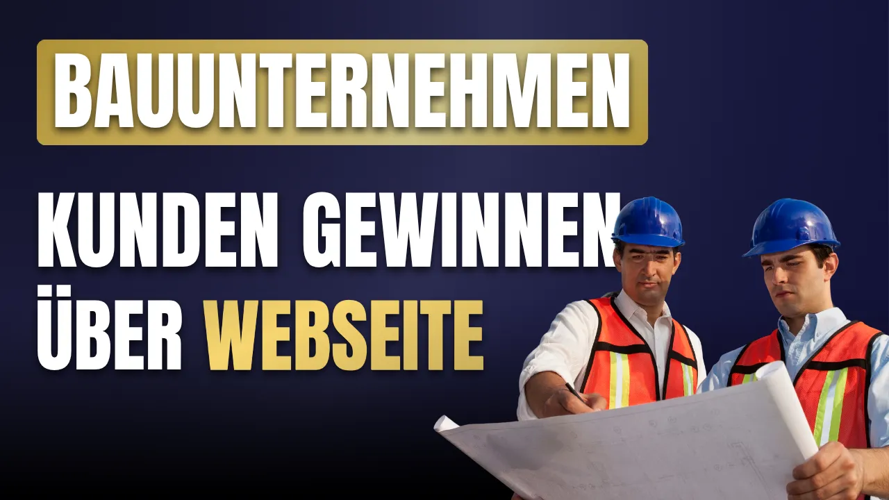 Schriftzug „Bauunternehmen – Kunden gewinnen über Webseite“ mit zwei Bauleitern in Schutzkleidung, die gemeinsam Baupläne betrachten.