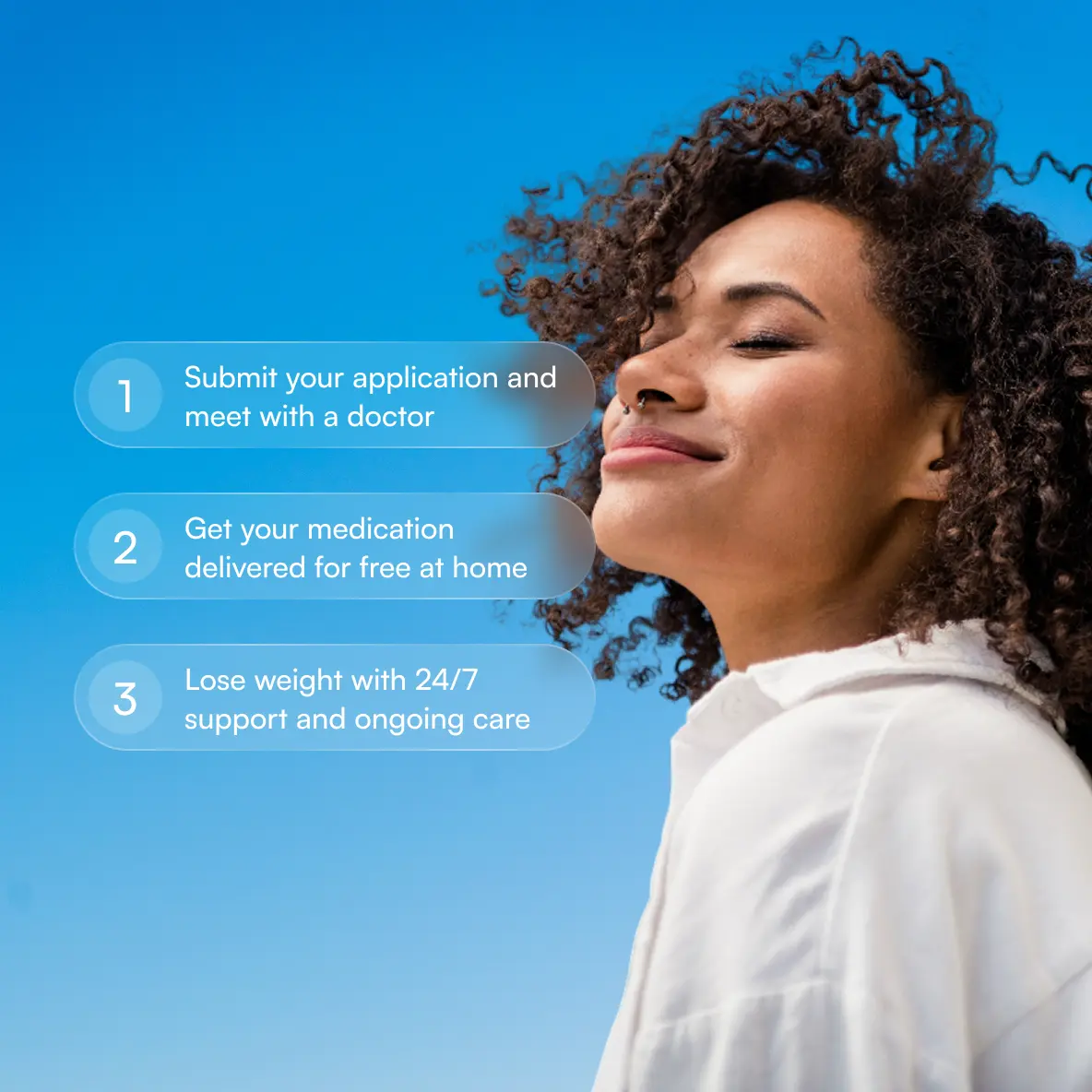A woman with curly hair smiling peacefully with her eyes closed against a bright blue sky. Three numbered steps appear beside her: "1. Submit your application and meet with a doctor," "2. Get your medication delivered for free at home," and "3. Lose weight